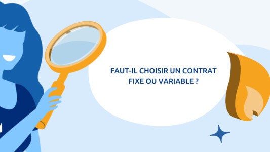 contrat fixe ou variable